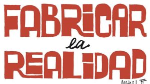 Fabricar la realidad